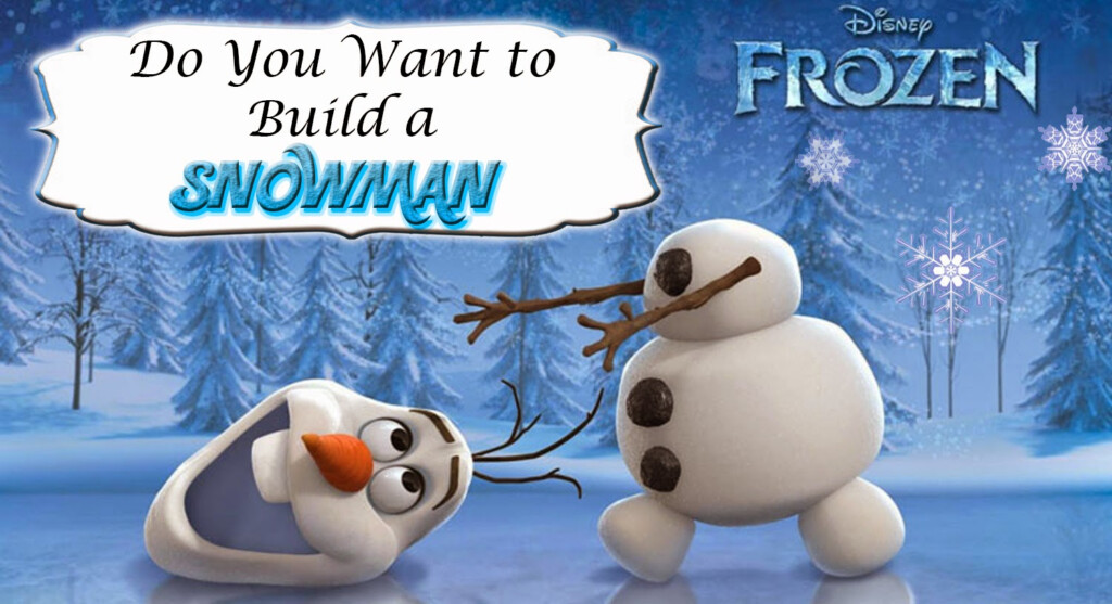 8 Best Images Of Do You Wanna Build A Snowman Printable Labels Do You 