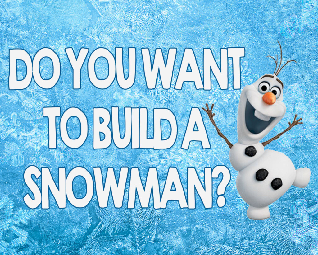 8 Best Images Of Do You Wanna Build A Snowman Printable Labels Do You 