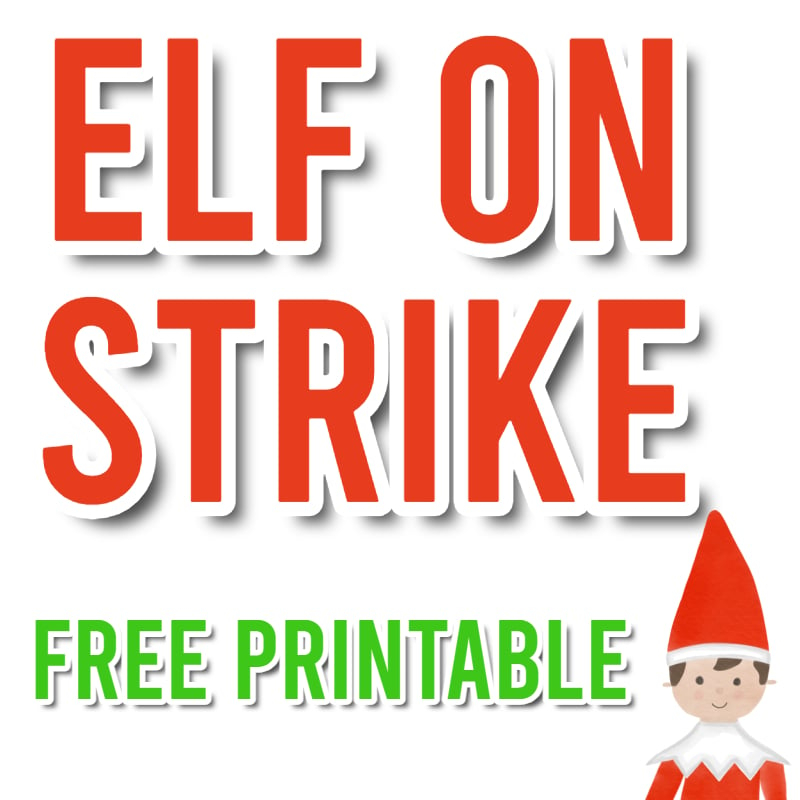 Free Printable Elf On Strike Signs For Bad Behavior Parties Made Personal
