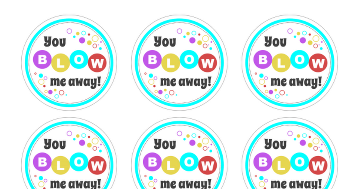 You Blew Me Away This Year Tags Free Printable Yes A Gift Really Can